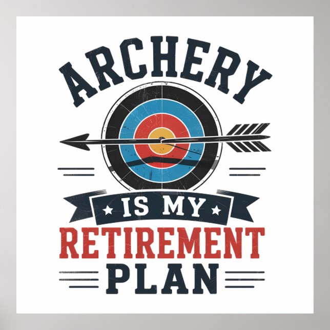 Archery Is My Retirement Plan Archer Poster (Front)