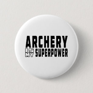 Archery is my superpower 6 cm round badge