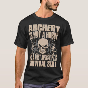 Archery Is Not A Hobby T-Shirt