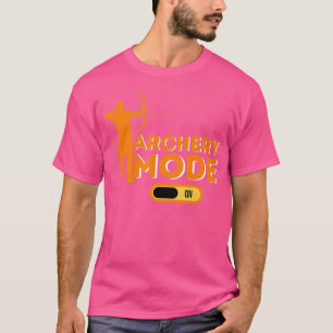 Archery Mode ONFunny Bow and Arrow Gift Archer T-Shirt