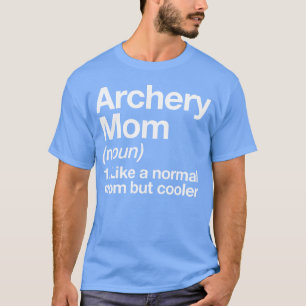 Archery Mum Definition Funny Sassy Sports retro T-Shirt
