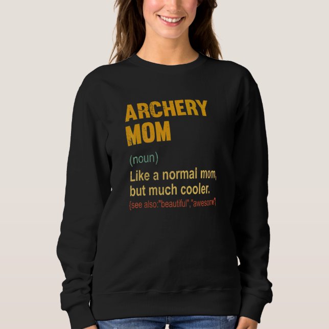 Archery Mum Definition  Proud Archery Mum Sweatshirt (Front)