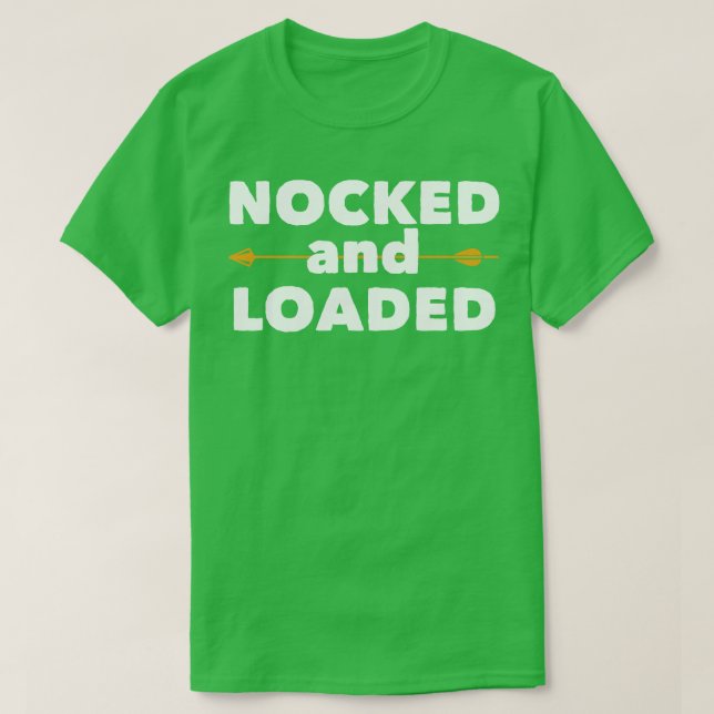 Archery   Nocked And Loaded  T-Shirt (Design Front)