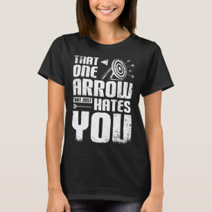 Archery one arrow just hates you T-Shirt