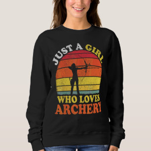 Archery Player Vintage Just A Girl Who Loves Arche Sweatshirt