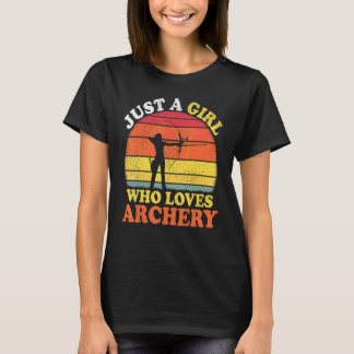 Archery Player Vintage Just A Girl Who Loves Arche T-Shirt