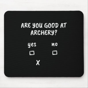 Archery Sarcasm Quote Archer Bow Hunting Gift  Mouse Mat