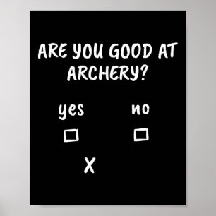 Archery Sarcasm Quote Archer Bow Hunting Gift Poster