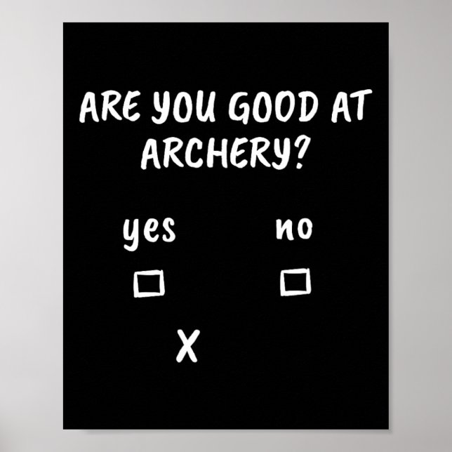 Archery Sarcasm Quote Archer Bow Hunting Gift  Poster (Front)