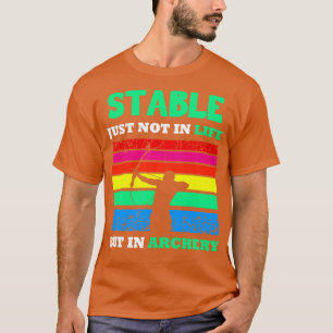 Archery Stable Just Not In Life T-Shirt