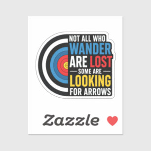 Archery Sticker Not All Who Wander Are Lost Some