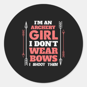 Archery T Shirt Dont Wear Bows I Shoot Them Gifts Classic Round Sticker