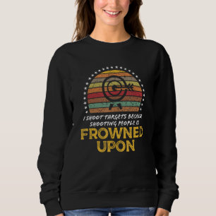 Archery Targets Because People Is Frowned Upon, Fu Sweatshirt