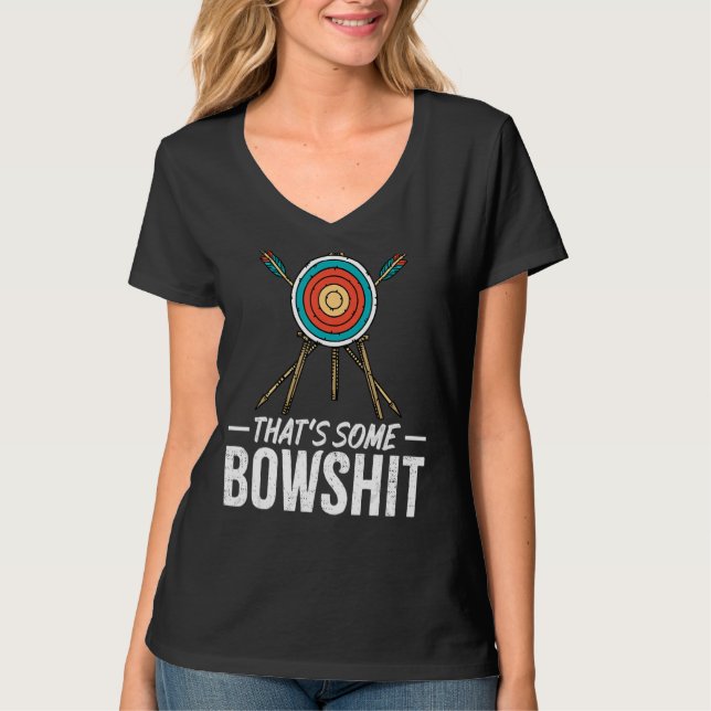 Archery  That's Some Bowshit   Arrow Bow Archer T-Shirt (Front)