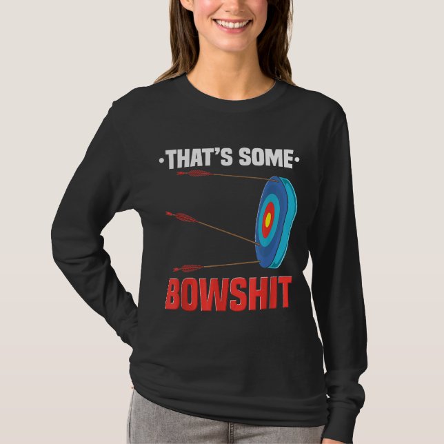 Archery Thats Some Bowshit T-Shirt (Front)