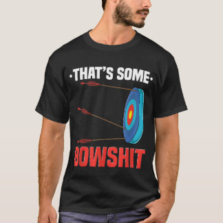 Archery Thats Some Bowshit T-Shirt