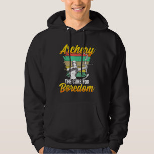 Archery The Cure For Boredom Competitive Shooting Hoodie