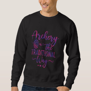 Archery The Traditional Way Tee Funny Archery Spor