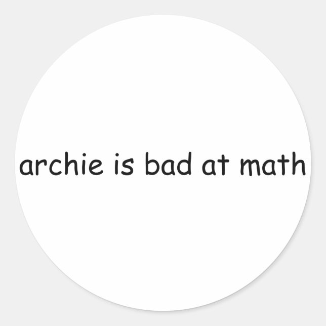 archie is bad at math classic round sticker (Front)