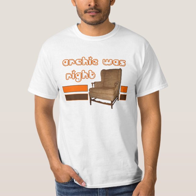 Archie Was Right Shirt (Front)