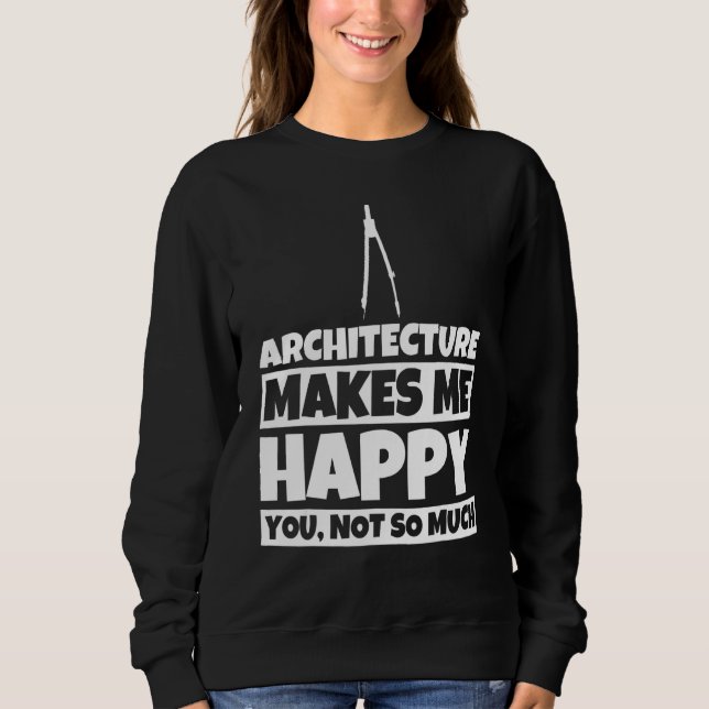 Architect  Architect Humour Sweatshirt (Front)