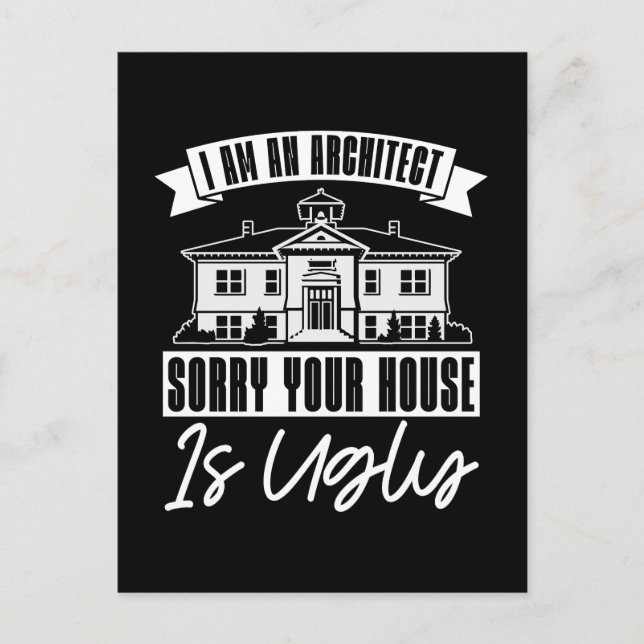 Architect Architects Sorry Your House Architecture Holiday Postcard (Front)