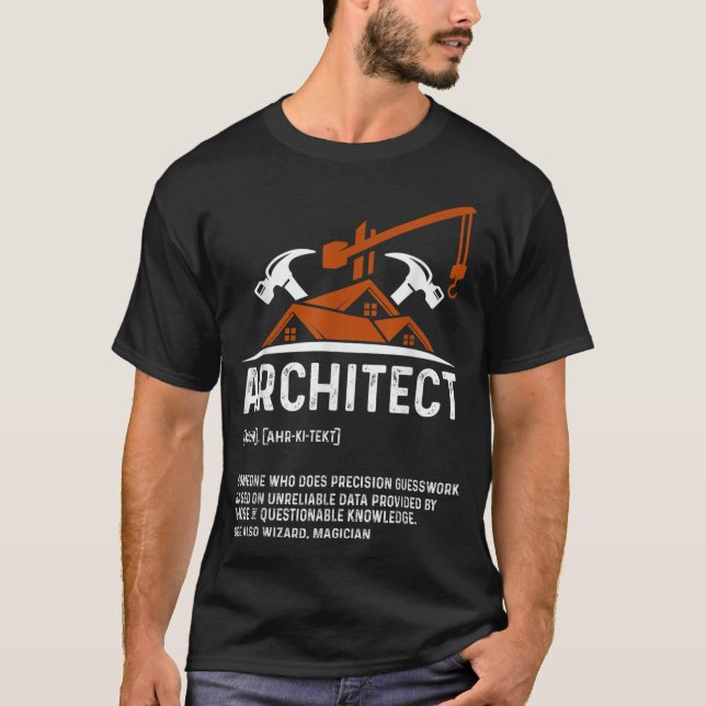 Architect Definition Architect Funny Architecture T-Shirt (Front)