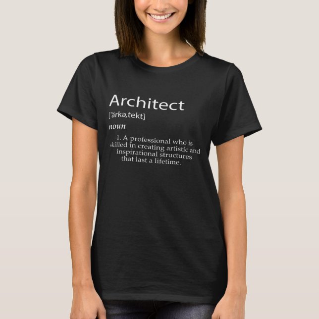 Architect Definition Student For Architects T-Shirt (Front)