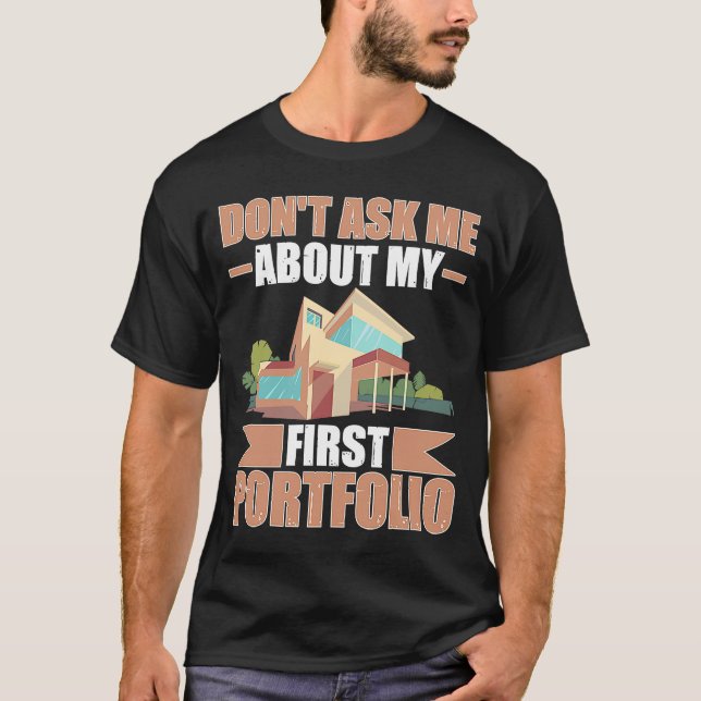 Architect Don't Ask Me About My First Portfolio T-Shirt (Front)