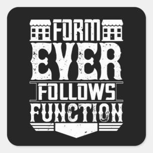 Architect - Form Ever Follows Function Square Sticker