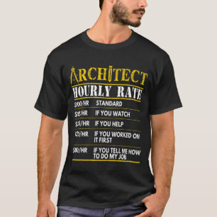 Architect Hourly Rate Architecture Design Proud Wo T-Shirt