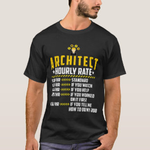 Architect Hourly Rate Loves Architecture Labour Ra T-Shirt