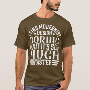 Architect I Find Modernist Design Boring T-Shirt