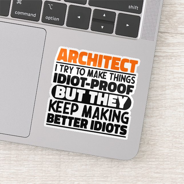 Architect I Try To Make Things Idiot Funny Quotes (Detail)