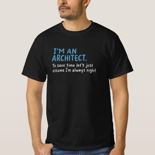 Architect - I'm An Architect T-Shirt (Front)