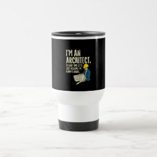 Architect - I'm An Architect Travel Mug