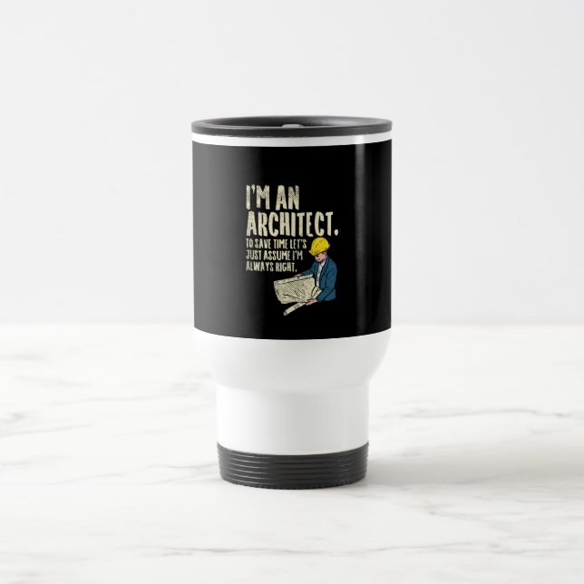 Architect - I'm An Architect Travel Mug (Center)