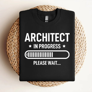Architect In Progress Future Architect T-Shirt