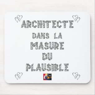 ARCHITECT, in the HOVEL OF the PLAUSIBLE one Mouse Mat