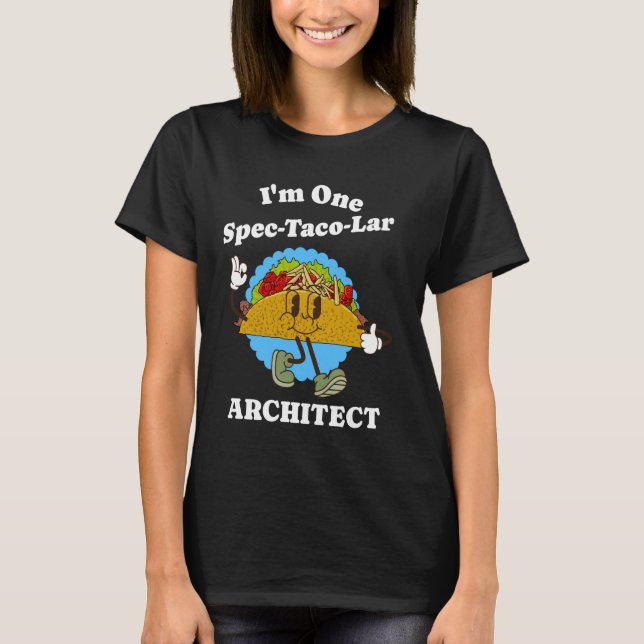 Architect Taco Pun Funny Architecture Profession Q T-Shirt (Front)