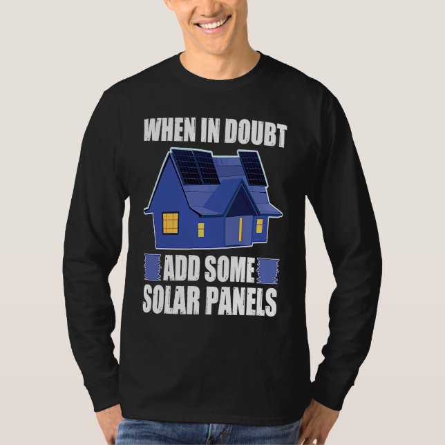 Architect When In Doubt Add Some Solar Panels T-Shirt (Front)