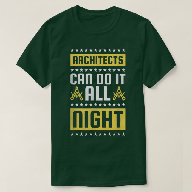 Architects Can Do It All Night  T-Shirt (Design Front)