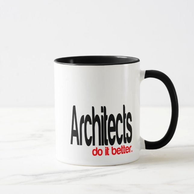 Architects Do It Better Joke Mug (Right)
