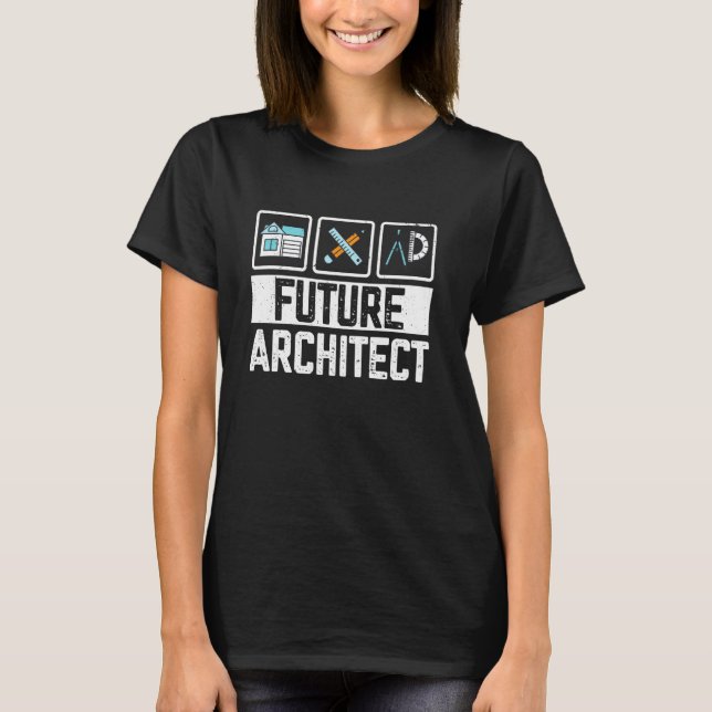 Architect's Future Dreams Funny Future Architect A T-Shirt (Front)
