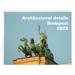 Architectural details - Budapest - 2022 Calendar