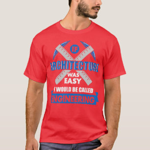 Architecture Architect Gift T-Shirt