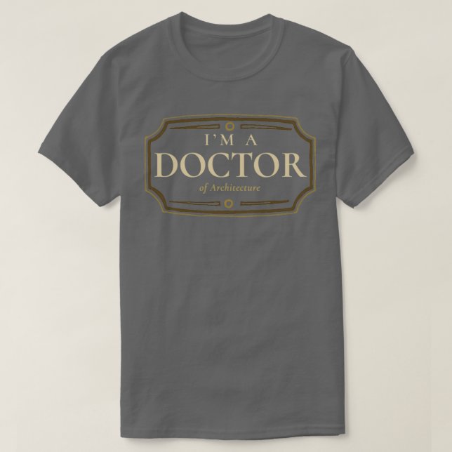 Architecture Doctorate Degree PhD Graduation Gift T-Shirt (Design Front)