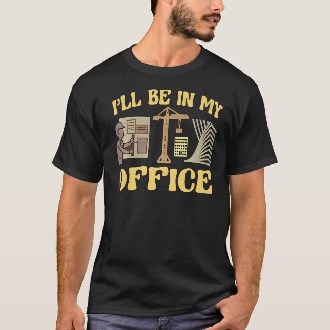 Architecture Stoneman I'll Be In My Office  Archit T-Shirt (Front)