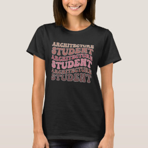 Architecture Student Groovy Future Architect In Pr T-Shirt