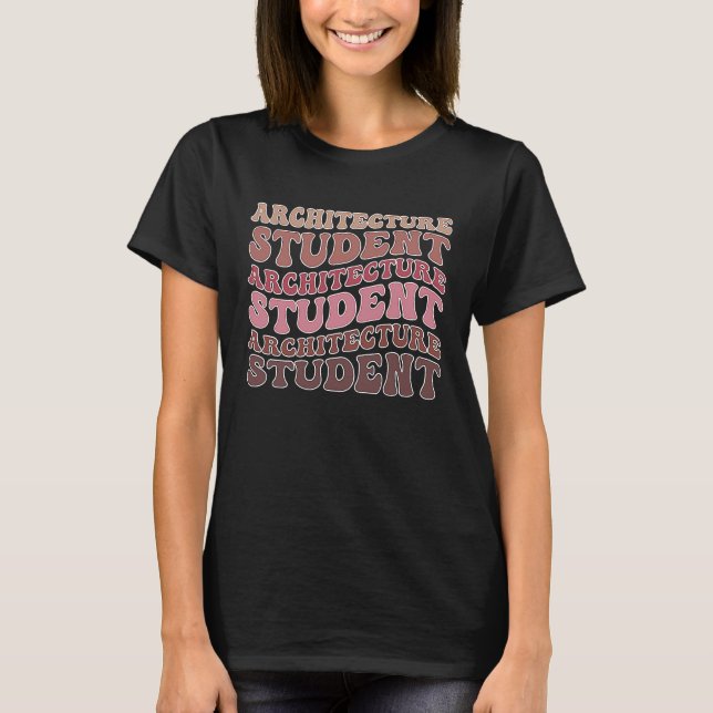 Architecture Student Groovy Future Architect In Pr T-Shirt (Front)